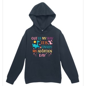 Out Of My Way ItS Finally My Adoption Day Urban Pullover Hoodie