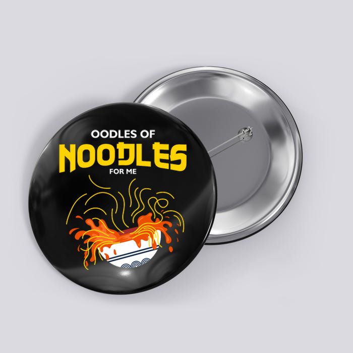 Oodles Of Noodles Button