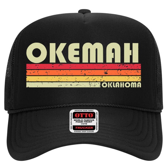 Okemah Ok Oklahoma Funny City Home Roots High Crown Mesh Back Trucker Hat