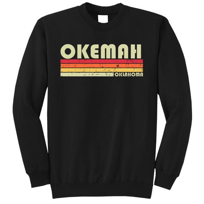 Okemah Ok Oklahoma Funny City Home Roots Tall Sweatshirt