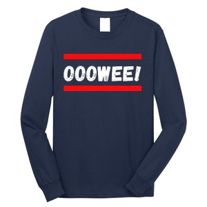 OOOWEE! Long Sleeve Shirt