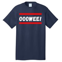 OOOWEE! Tall T-Shirt