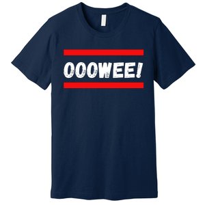 OOOWEE! Premium T-Shirt