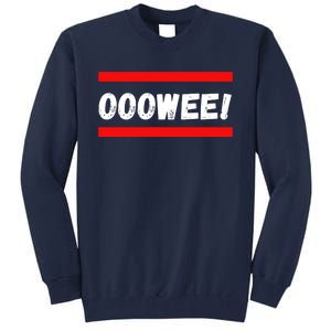 OOOWEE! Tall Sweatshirt