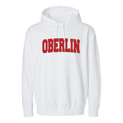 Oberlin Oh Ohio Varsity Style Usa Vintage Sports Gift Garment-Dyed Fleece Hoodie