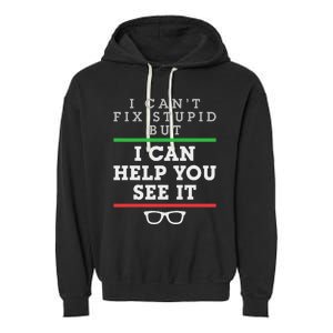 Optometrist Optometry Ophthalmologist Funny Fix See Stupid Garment-Dyed Fleece Hoodie