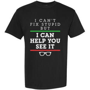 Optometrist Optometry Ophthalmologist Funny Fix See Stupid Garment-Dyed Heavyweight T-Shirt