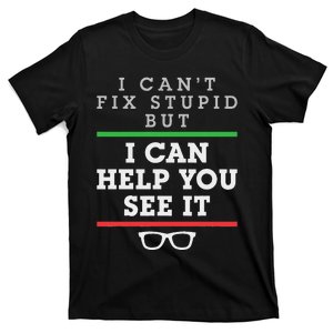 Optometrist Optometry Ophthalmologist Funny Fix See Stupid T-Shirt