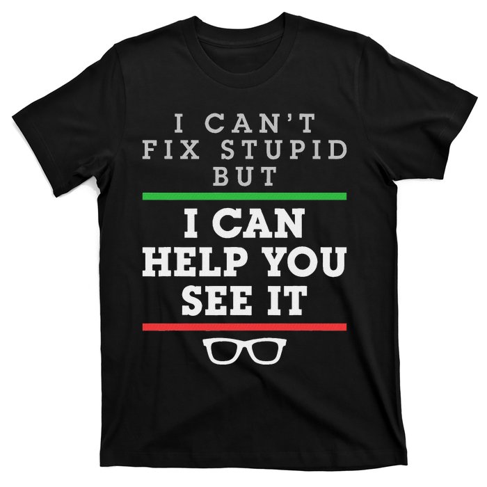 Optometrist Optometry Ophthalmologist Funny Fix See Stupid T-Shirt