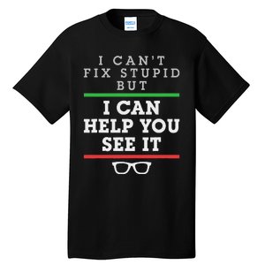 Optometrist Optometry Ophthalmologist Funny Fix See Stupid Tall T-Shirt