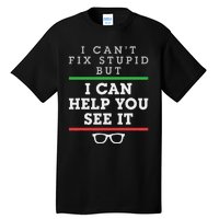 Optometrist Optometry Ophthalmologist Funny Fix See Stupid Tall T-Shirt