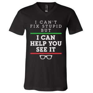 Optometrist Optometry Ophthalmologist Funny Fix See Stupid V-Neck T-Shirt