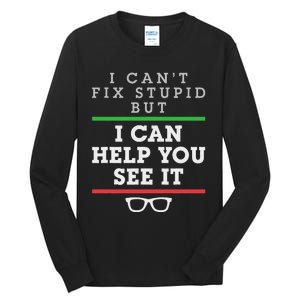 Optometrist Optometry Ophthalmologist Funny Fix See Stupid Tall Long Sleeve T-Shirt