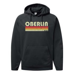 Oberlin Oh Ohio Funny City Home Roots Gift Retro 70s 80s Performance Fleece Hoodie