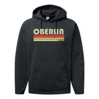 Oberlin Oh Ohio Funny City Home Roots Gift Retro 70s 80s Performance Fleece Hoodie