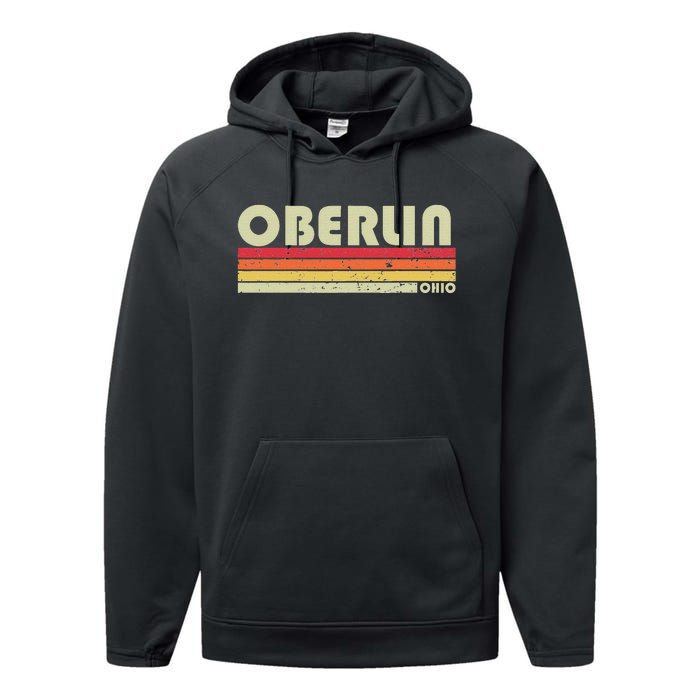 Oberlin Oh Ohio Funny City Home Roots Gift Retro 70s 80s Performance Fleece Hoodie