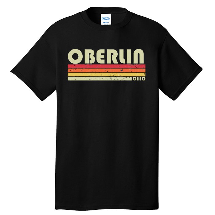 Oberlin Oh Ohio Funny City Home Roots Gift Retro 70s 80s Tall T-Shirt