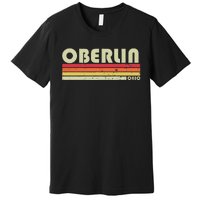 Oberlin Oh Ohio Funny City Home Roots Gift Retro 70s 80s Premium T-Shirt