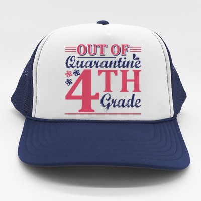 Out Of Quarantine 4th Grade Trucker Hat