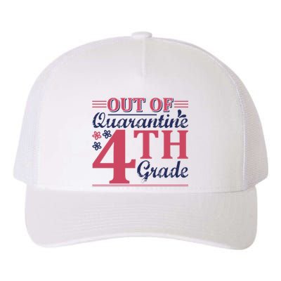 Out Of Quarantine 4th Grade Yupoong Adult 5-Panel Trucker Hat