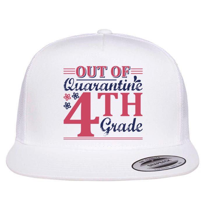 Out Of Quarantine 4th Grade Flat Bill Trucker Hat