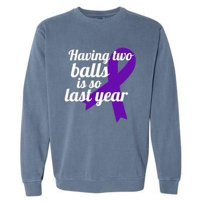 Orchidectomy Operation Survivor Funny Testicular Cancer Cool Gift Garment-Dyed Sweatshirt