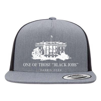 One Of Those Black Jobs Kamala 2024 Flat Bill Trucker Hat