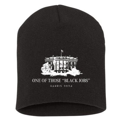 One Of Those Black Jobs Kamala 2024 Short Acrylic Beanie