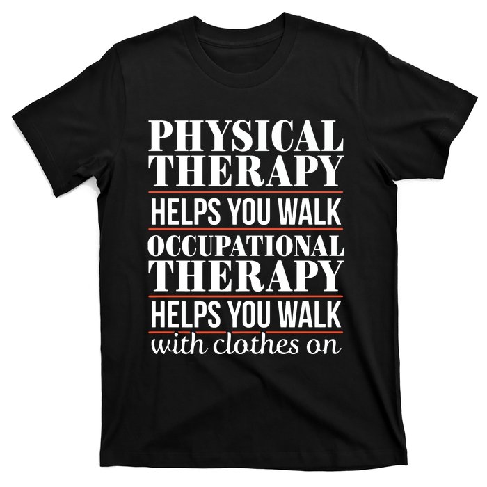 OT Occupational Therapy Assistant Physical Therapist T-Shirt