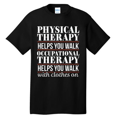 OT Occupational Therapy Assistant Physical Therapist Tall T-Shirt