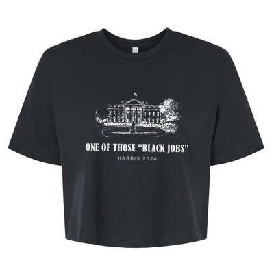 One Of Those Black Jobs Kamala Harris For President Bella+Canvas Jersey Crop Tee