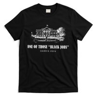 One Of Those Black Jobs Kamala Harris For President T-Shirt