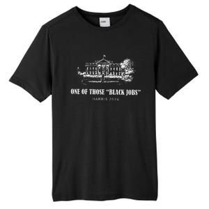 One Of Those Black Jobs Kamala Harris For President Tall Fusion ChromaSoft Performance T-Shirt