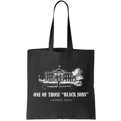 One Of Those Black Jobs Harris Vote For Women Rights Tote Bag