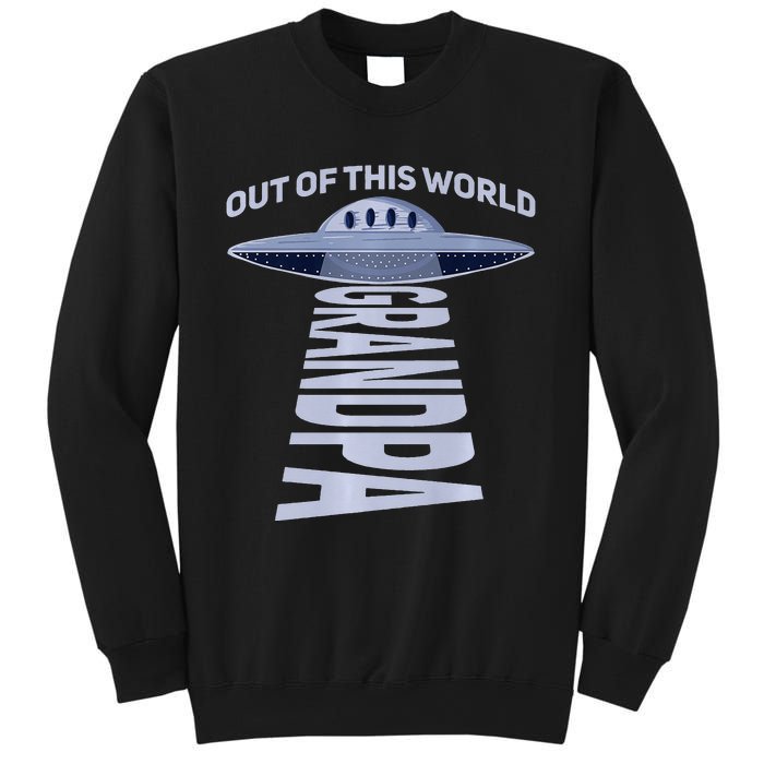 Out Of This World Grandpa Quote For Your UFO Grandpa Premium Sweatshirt