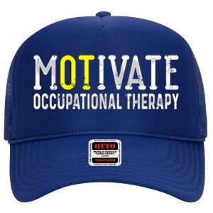 Ot Occupational Therapy Motivate Occupational Therapy Cute Gift High Crown Mesh Back Trucker Hat