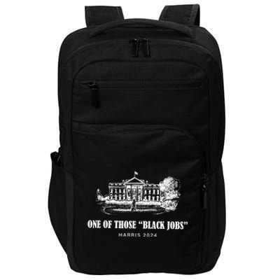 One Of Those Black Jobs Kamala Harris For President Impact Tech Backpack