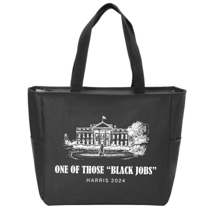 One Of Those Black Jobs Kamala Harris For President Zip Tote Bag