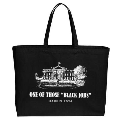 One Of Those Black Jobs Kamala Harris For President Cotton Canvas Jumbo Tote