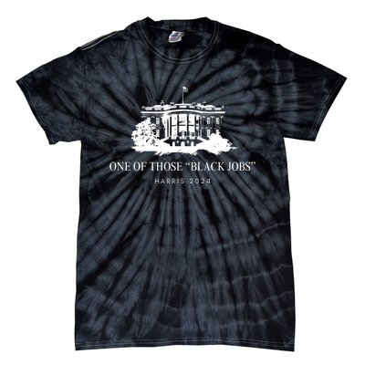 One Of Those Black Jobs Harris 2024 Tie-Dye T-Shirt