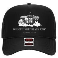 One Of Those Black Jobs Kamala Harris 2024 High Crown Mesh Back Trucker Hat