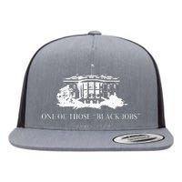 One Of Those Black Jobs Kamala Harris 2024 Flat Bill Trucker Hat