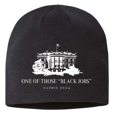 One Of Those Black Jobs Kamala Harris 2024 Sustainable Beanie