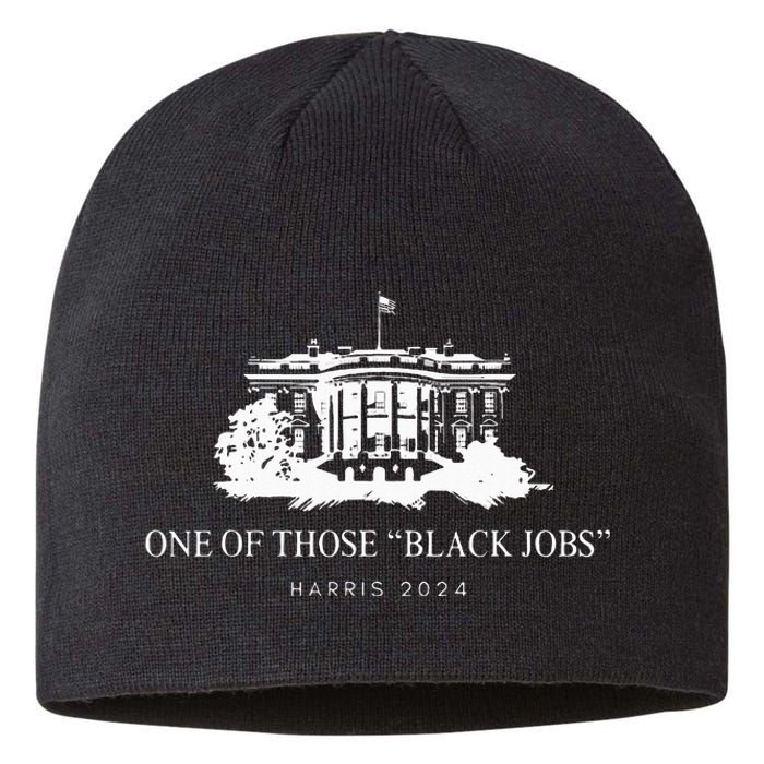 One Of Those Black Jobs Kamala Harris 2024 Sustainable Beanie