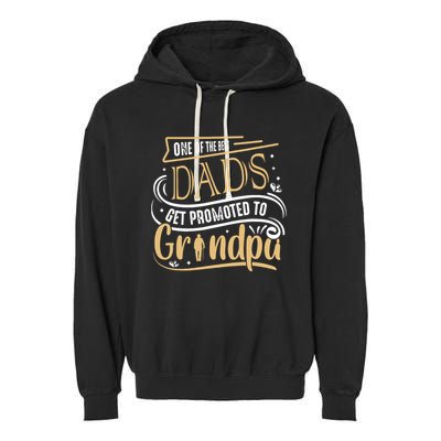 One Of The Best Dad Get Promoted To Grandpa Grandparents Day Garment-Dyed Fleece Hoodie