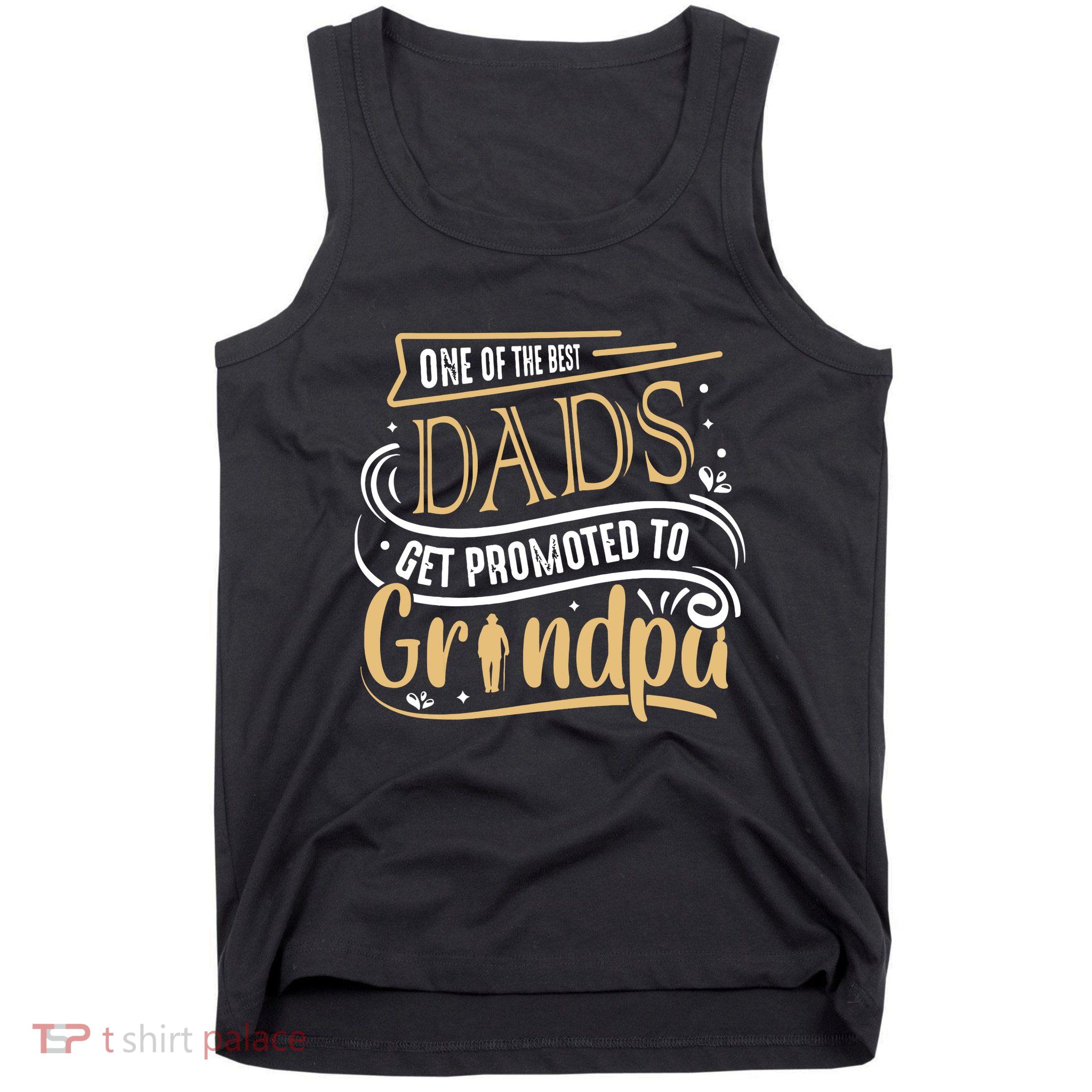 One Of The Best Dad Get Promoted To Grandpa Grandparents Day Tank Top