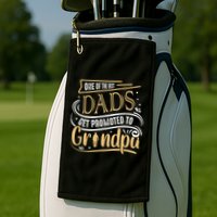 One Of The Best Dad Get Promoted To Grandpa Grandparents Day Golf Towel