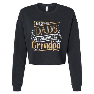 One Of The Best Dad Get Promoted To Grandpa Grandparents Day Cropped Pullover Crew