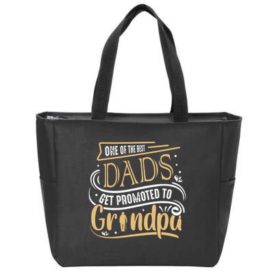 One Of The Best Dad Get Promoted To Grandpa Grandparents Day Zip Tote Bag