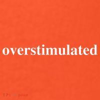 Overstimulated Button